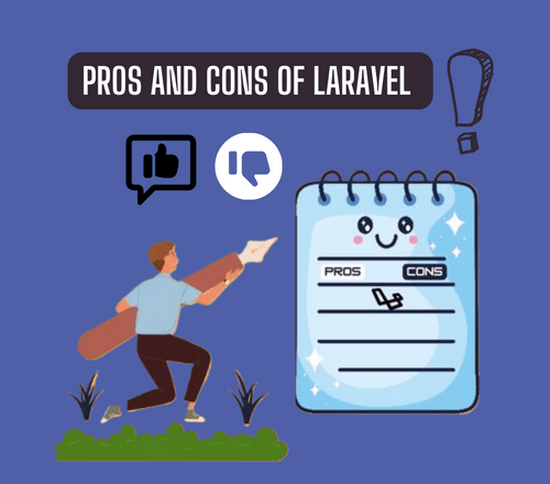Exploring the Laravel Landscape: A Comprehensive Pros and Cons Analysis