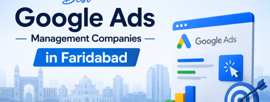 Best Google Ads Management Companies in Faridabad