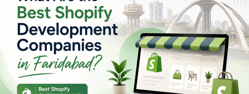 Best Shopify development companies in Faridabad