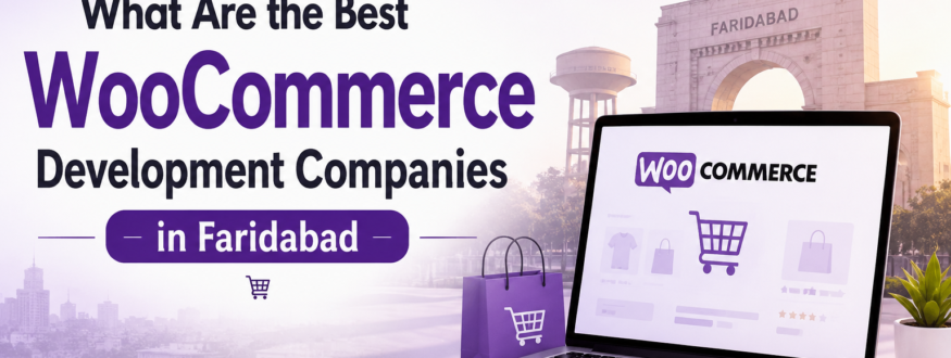 Best WooCommerce development companies in Faridabad