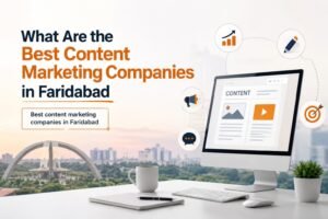 Best content marketing companies in Faridabad