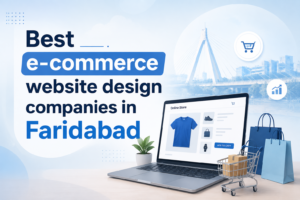Best e-commerce website design companies in Faridabad