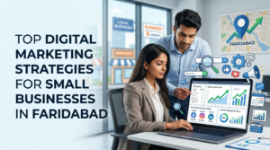Digital marketing strategies for small businesses in Faridabad