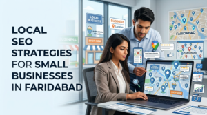 Local SEO strategies improving small business visibility in Faridabad