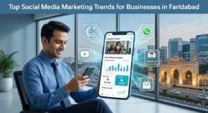 Social media marketing trends for Faridabad businesses