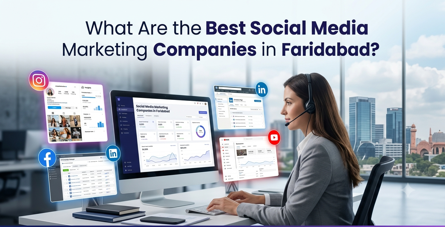 What Are the Best Social Media Marketing Companies in Faridabad?