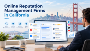 Online reputation management firms in California