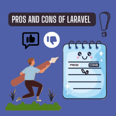 Exploring the Laravel Landscape: A Comprehensive Pros and Cons Analysis