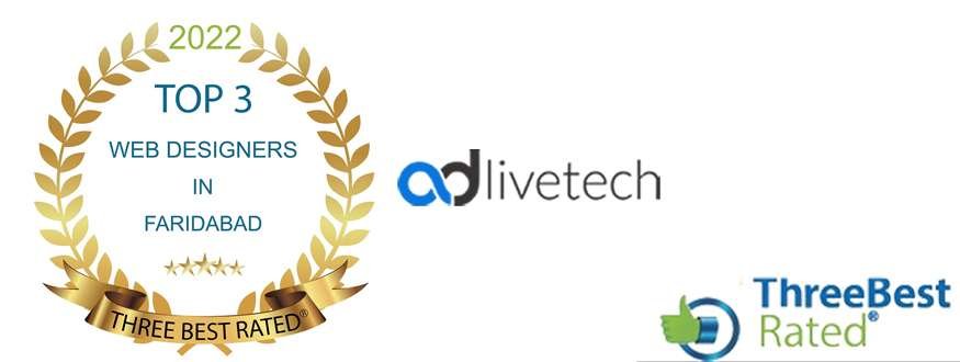 Adlivetech is rated as one of the top 3 website designers in Faridabad Delhi NCR India, rated by ThreeBest Rated. We have the right combination of award-winning website designers, expert web developers, and certified digital marketers , making us a unique solution for hundreds of customers across the globe.